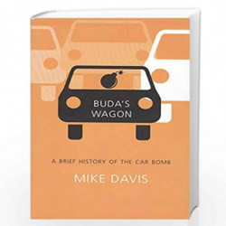 Buda's Wagon: A Brief History of the Car Bomb by Mike Davis Book-9788170463283