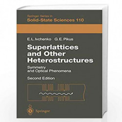 Superlattices and Other Heterostructures: Symmetry and Optical Phenomena: 110 (Springer Series in Solid-State Sciences) by Eouge