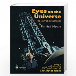 Eyes on the Universe: The Story of the Telescope by Patrick Moore Book-9783540761648