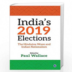 Indias 2019 Elections: The Hindutva Wave and Indian Nationalism by Paul Wallace Book-9789353882440