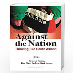 Against the Nation: Thinking Like South Asians by Sasanka Perera Book-9789388630221