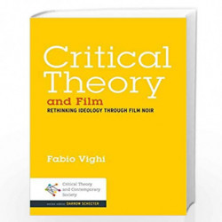 Critical Theory and Film: Rethinking Ideology Through Film Noir (Critical Theory and Contemporary Society) by Fabio Vighi Book-9