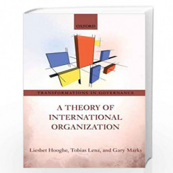 A Theory of International Organization (Transformations in Governance) by Liesbet Hooghe Book-9780198845072