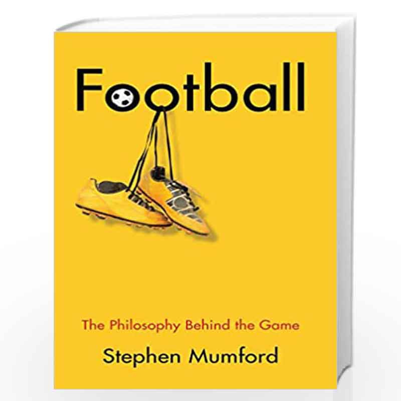 Football: The Philosophy Behind the Game (Little Books That Make You Think) by Mumford Book-9781509535323