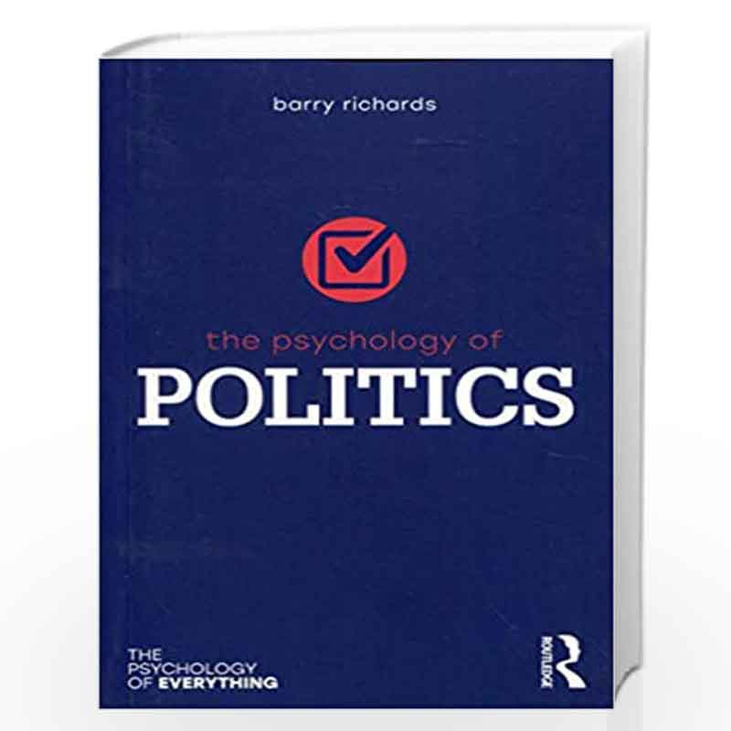 The Psychology of Politics (The Psychology of Everything) by Richards Book-9781138551701