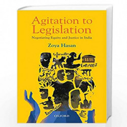 Agitation to Legislation: Negotiating Equity and Justice in India by Zoya Hasan Book-9780199482177