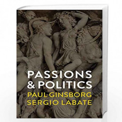 Passions and Politics by Ginsborg Book-9781509532742