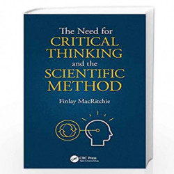The Need for Critical Thinking and the Scientific Method by Finlay MacRitchie Book-9780815367758
