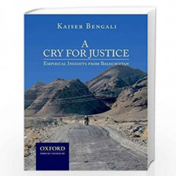 A Cry for Justice: Empirical Insights from Balochistan by Kaiser Bengali Book-9780199408047