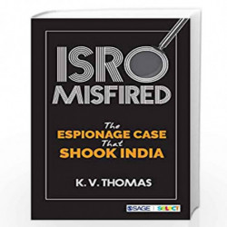 ISRO Misfired: The Espionage Case That Shook India by John Ehrenberg Book-9789352800810