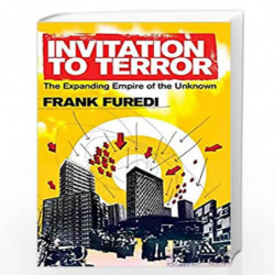 Invitation to Terror: The Expanding Empire of the Unknown by Frank Furedi Book-9789386643575