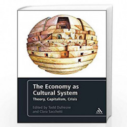 The Economy as Cultural System: Theory, Capitalism, Crisis by Dummy author Book-9789386606822