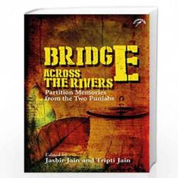 Bridge Across the Rivers: Partition Memories from the Two Punjabs by Jasbir Jain Book-9789385285738