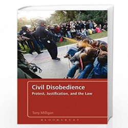 Civil Disobedience: Protest, Justification and the Law by Author