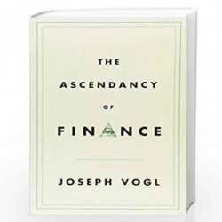 The Ascendancy of Finance by Joseph Vogl