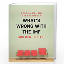 What's Wrong With the IMF and How to Fix It by Bessma Momani
