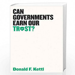 Can Governments Earn Our Trust? (Democratic Futures) by Donald F. Kettl Book-9781509522460