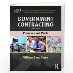 Government Contracting: Promises and Perils (ASPA Series in Public Administration and Public Policy) by William Sims Curry Book-
