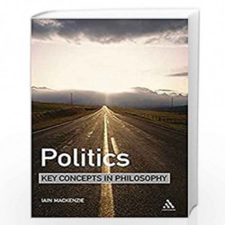 Politics Key Concepts In Philosophy by Iain MacKenzie Book-9789385436482