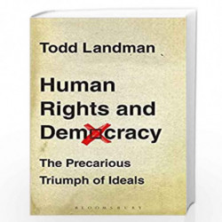 Human Rights and Democracy: The Precarious Triumph of Ideals by Todd Landman Book-9789386250742