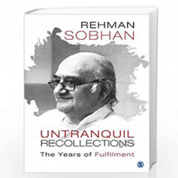 Untranquil Recollections: The Years of Fulfilment by Rehman Sobhan Book-9789351509868