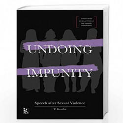 Undoing Impunity  Speech After Sexual Violence (Zubaan Series on Sexual Violence and Impunity in South Asia) by V. Geetha Book-9