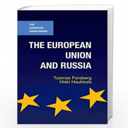 The European Union and Russia (The European Union Series) by Tuomas Forsberg