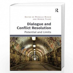 Dialogue and Conflict Resolution: Potential and Limits by Pernille Rieker