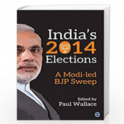 India's 2014 Elections: A Modi-led BJP Sweep by Paul Wallace Book-9789351501879