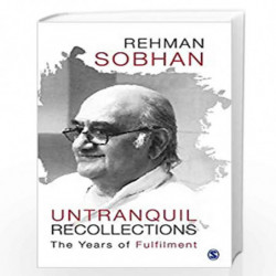 Untranquil Recollections: The Years of Fulfilment by Rehman Sobhan Book-9789351503217