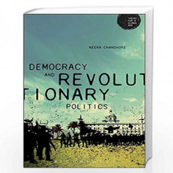 Democracy and Revolutionary Politics (Theory for a Global Age Series) by Chandhoke Neera Book-9781474224017