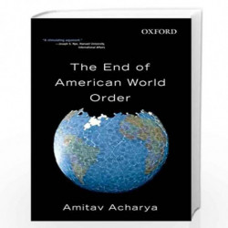 The End of American World Order by Amitav Acharya Book-9780199458929