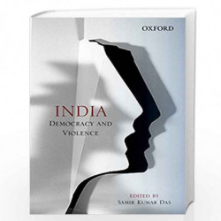India: Democracy and Violence by Samir Kumar Das Book-9780199451838