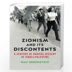 Zionism and its Discontents: A Century of Radical Dissent in Israel/Palestine by Ran Greenstein Book-9780745334677