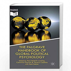 The Palgrave Handbook of Global Political Psychology (Palgrave Studies in Political Psychology) by Professor Henk Dekker
