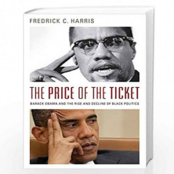 The Price of the Ticket: Barack Obama and Rise and Decline of Black Politics (Transgressing Boundaries: Studies in Black Politic