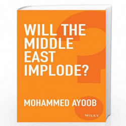Will the Middle East Implode? by Mohammed Ayoob Book-9788126547333