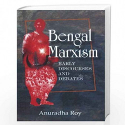 Bengal Marxism Early Discoveries and Debates by Anuradha Roy Book-9789381345023