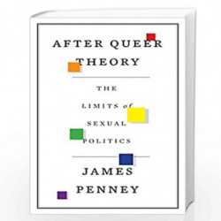 After Queer Theory: The Limits of Sexual Politics by James Penney Book-9780745333786