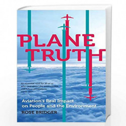 Plane Truth: Aviation's Real Impact on People and the Environment by Rose Bridger Book-9780745330327