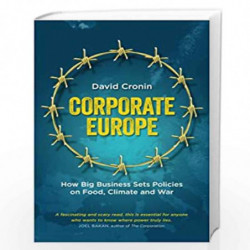 Corporate Europe: How Big Business Sets Policies on Food, Climate and War (Plut03 13 06 2019) by David Cronin Book-9780745333328