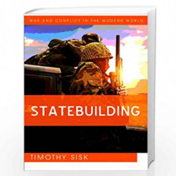 Statebuilding: Consolidating Peace After Civil War: 13 (War and Conflict in the Modern World) by Timothy Sisk Book-9780745661582