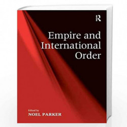 Empire and International Order by Noel Parker Book-9780754679936