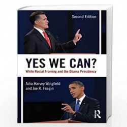 Yes We Can?: White Racial Framing and the Obama Presidency by Adia Harvey-Wingfield