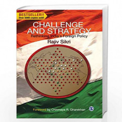 Challenge and Strategy: Rethinking India's Foreign Policy by Rajiv Sikri Book-9788132113676