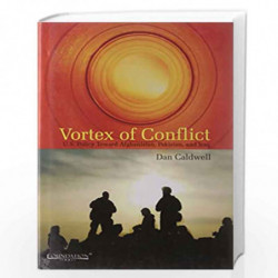 Vortex of Conflict: U.S. Policy Toward Afghanistan, Pakistan and Iraq by Dan Caldwell Book-9788175969278