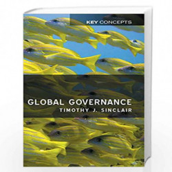 Global Governance (Key Concepts) by Timothy J. Sinclair Book-9780745635293