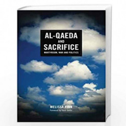 Al-Qaeda and Sacrifice: Martyrdom, War and Politics by Melissa Finn Book-9780745332628