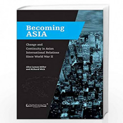 Becoming Asia: Change and Continuity in Asian International Relations Since World War II by Miller Book-9789382264101