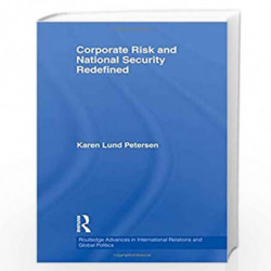 Corporate Risk and National Security Redefined (Routledge Advances in International Relations and Global Politics) by Karen Lund